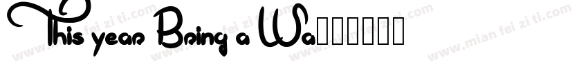This year Bring a Wa字体转换